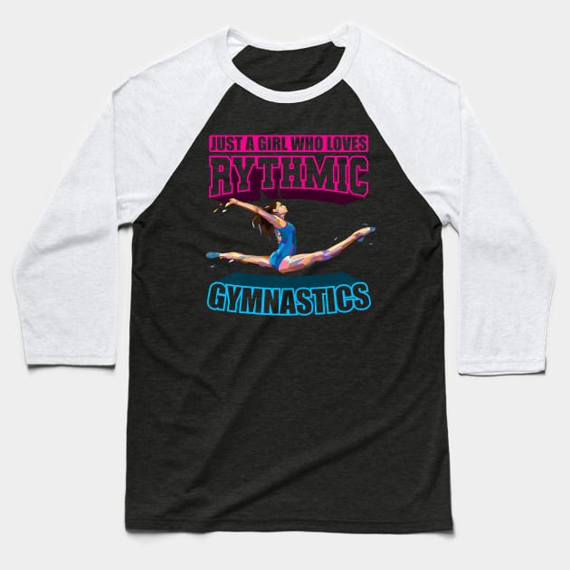 Just a girl who loves rythmic gymnastics rhythm Baseball T-Shirt by Tianna Bahringer